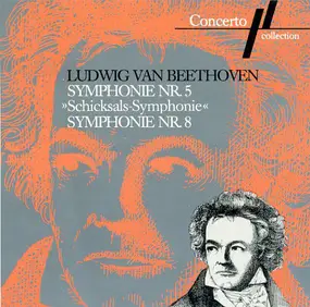Ludwig Van Beethoven - Symphonie Nr 5 "Schicksals-Symphonie" / Symphonie Nr. 8