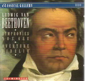 Ludwig Van Beethoven - Symphonies Nos.6 & 8 / Overture Fidelio