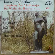LP - Beethoven - Symphony No. 2 D Major, Op. 36 - Die Weihe des Hauses, Overture, Op. 124