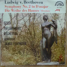 Ludwig Van Beethoven - Symphony No. 2 D Major, Op. 36 - Die Weihe des Hauses, Overture, Op. 124