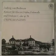 Ludwig van Beethoven - Konzert für Klavier, Violine, Violoncello und Orchester C-dur op. 56 Tripelkonzert