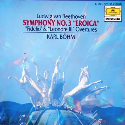 Beethoven - Symphony N0.3 'Eroica', 'Fidelio' & 'Leonore III' Overtures