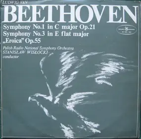 Ludwig Van Beethoven - Symphony No. 1 In C Major Op. 21 - Symphony No. 3 In E Flat Major 'Eroica' Op. 55