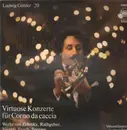 LP - Ludwig Güttler - Virtuose Konzerte Fuer Corno Da Caccia