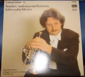 Ludwig Guttler - Sonaten, Sinfonien, Und Konzerte Italienischer Meister