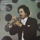 LP - Ludwig Güttler - Virtuose Trompetenkonzerte Mit Ludwig Güttler