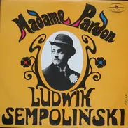 Ludwik Sempoliński - Madame Pardon