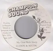 Luddy & Matik / Nina Sky - My Gun Nuh Sleep / In A Dream