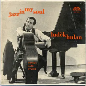 Luděk Hulan - Jazz In My Soul