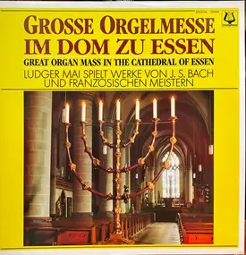 J. S. Bach - Große Orgelmesse Im Dom Zu Essen