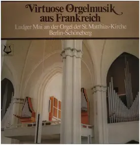 Ludger Mai an der Orgel der St.Matthias Kirche Be - Virtuose Orgelmusik aus Frankreich