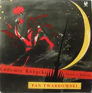 Ludomir Różycki - Suita Z Baletu Pan Twardowski