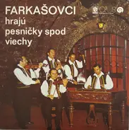 Ľudová Hudba Eugena Farkaša - Farkašovci Hrajú Pesničky Spod Viechy