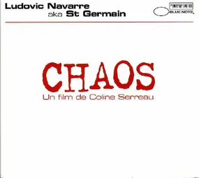 Ludovic Navarre AKA St Germain - Chaos (Un Film De Coline Serreau)