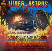 Lüde Und Die Astros - Die Hölle Auf Rädern