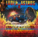 LP - Lüde Und Die Astros - Die Hölle Auf Rädern