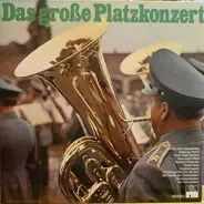 Luftwaffenmusikkorps 4 Der Bundeswehr Hamburg , Rudolf Marrenbach - Das Große Platzkonzert