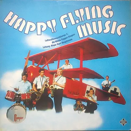 Luftwaffenmusikkorps 4 Der Bundeswehr Hamburg , Die Waldo Pepper-Singers Leitung Kurt Ringelmann - Happy Flying Music