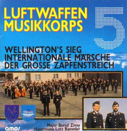 Luftwaffenmusikkorps 5 - Wellington's Sieg / Internationale Märsche / Der grosse Zapfenstreich