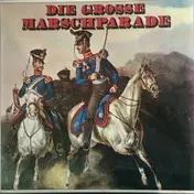 Die Alten Kameraden - Die Grosse Marschparade