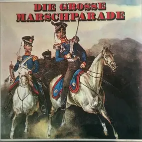 Die Alten Kameraden - Die Grosse Marschparade