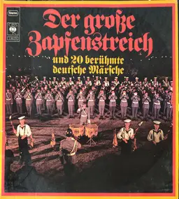 Luftwaffenmusikkorps 2 Unter Leitung Von Berthold - Der Große Zapfenstreich und 20 Berühmte Deutsche Märsche