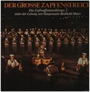 Luftwaffenmusikkorps 2 - Der Große Zapfenstreich