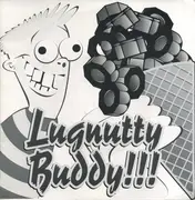 7inch Vinyl Single - Lugnuttybuddy - Lugnutty Buddy!!!