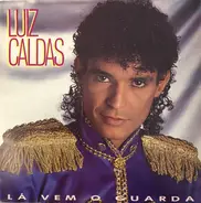 Luiz Caldas - Lá Vem O Guarda