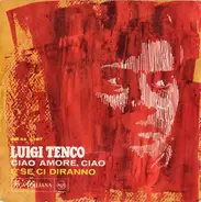 Luigi Tenco - Ciao Amore, Ciao / E Se Ci Diranno