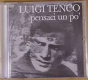 Luigi Tenco - Pensaci Un Po'