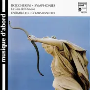 Luigi Boccherini • Ensemble 415 • Chiara Banchini - Symphonies (La Casa Del Diablo)