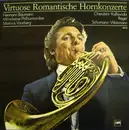LP - Luigi Cherubini •· Jan Kalivoda • Max Reger • Robert Schumann • Julius Weismann , Hermann Baumann , - Virtuose Romantische Hornkonzerte
