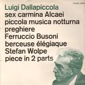 Luigi Dallapiccola - Sex Carmina Alcaei / Piccola Musica / Preghiere / Berceuse Élégiaque / Piece In 2 Parts