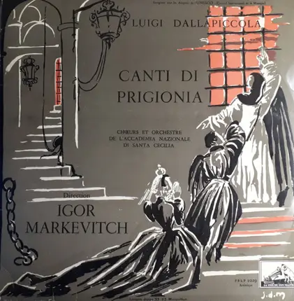 Luigi Dallapiccola , Igor Markevitch , Coro dell'Accademia Nazionale di Santa Cecilia Et Orchestra - Canti Di Prigionia