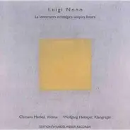 Nono - La Lontananza Nostalgica Utopica Futura