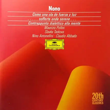 Nono - Como Una Ola De Fuerza Y Luz / Sofferte Onde Serene / Contrappunto Dialettico Alla Mente