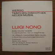 Luigi Nono - Sara Dolce Tacere / Ha Venido, Canciones Para Silvia