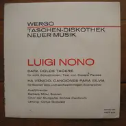 Luigi Nono - Sara Dolce Tacere / Ha Venido, Canciones Para Silvia