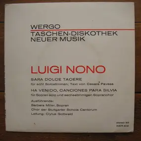 Luigi Nono - Sara Dolce Tacere / Ha Venido, Canciones Para Silvia