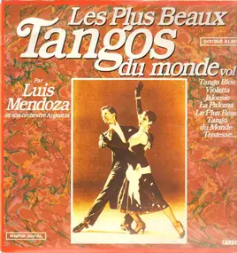 Luis Mendoza - Les plus beaux tangos du monde vol. 2