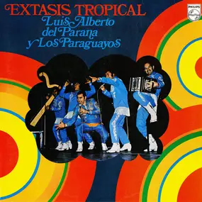 Luis Alberto Del Parana Y Los Paraguayos - Extasis Tropical