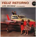 LP - Luis Arcaraz Y Su Orquesta - Feliz Retorno - MONO
