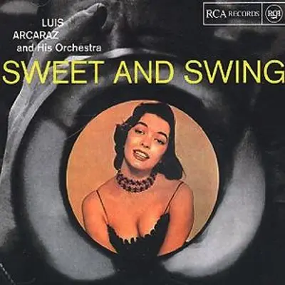 Luis Arcaraz Y Su Orquesta - Sweet And Swing