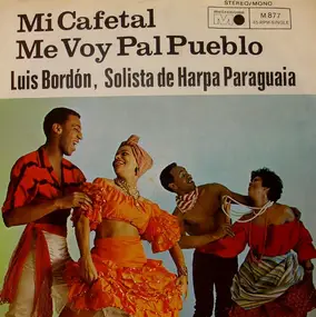 Luis Bordon - Mi Cafetal / Me Voy Pal Pueblo