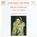 CD - Luis De Milán & Luis De Narváez performed by Christopher Wilson - Music For Vihuela