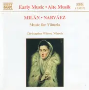 Luis De Milán & Luis De Narváez performed by Christopher Wilson - Music For Vihuela