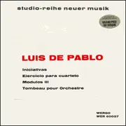 LP - Luis de Pablo - Iniciativas / Ejercicio Para Cuarteto / Modulos III / Tombeau Pour Orchestre