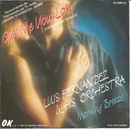 Luis Fernandez and His Orchestra - Give Me Your Love