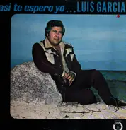 Luis Garcia - Asi Te Espero Yo...